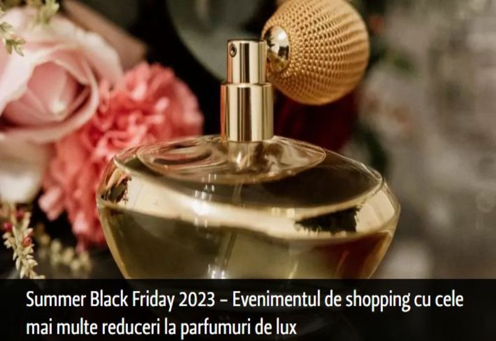 Summer Black Friday 2023 - Evenimentul de shopping cu cele mai multe reduceri la parfumuri de lux
